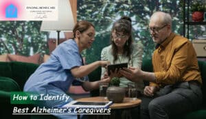 How to Identify the Best Alzheimer's Caregivers in San Diego- Finding Home care