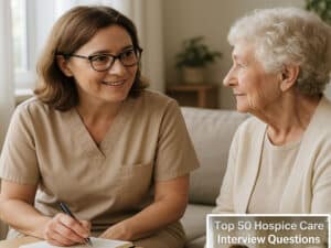 Top 50 Hospice Care Interview Questions with Expert Answers