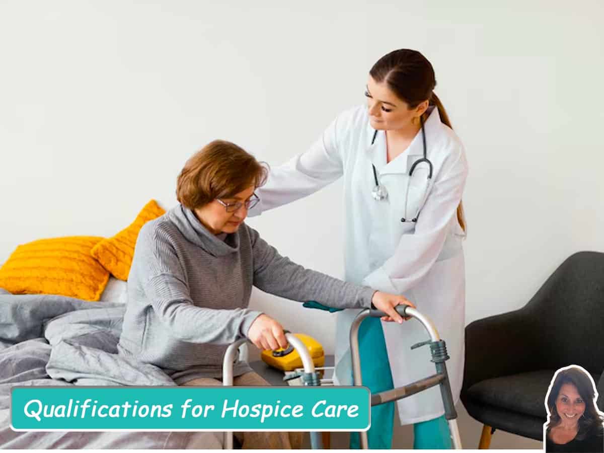 Qualifications for Hospice Care - Medicare Guide 2025