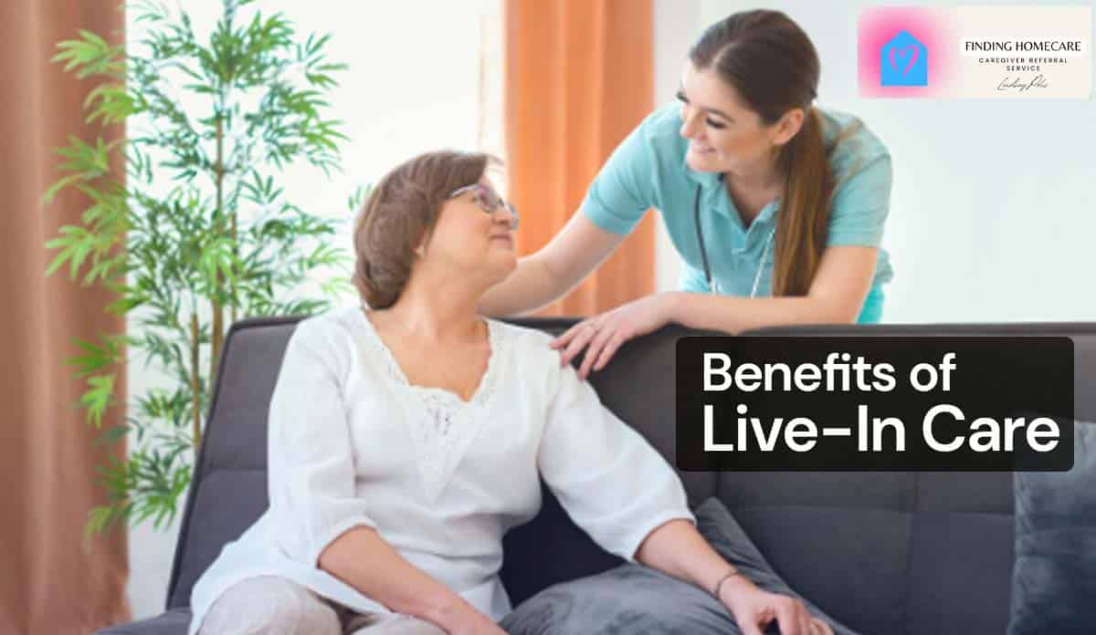Benefits of Live-In Care | Finding Home Care California