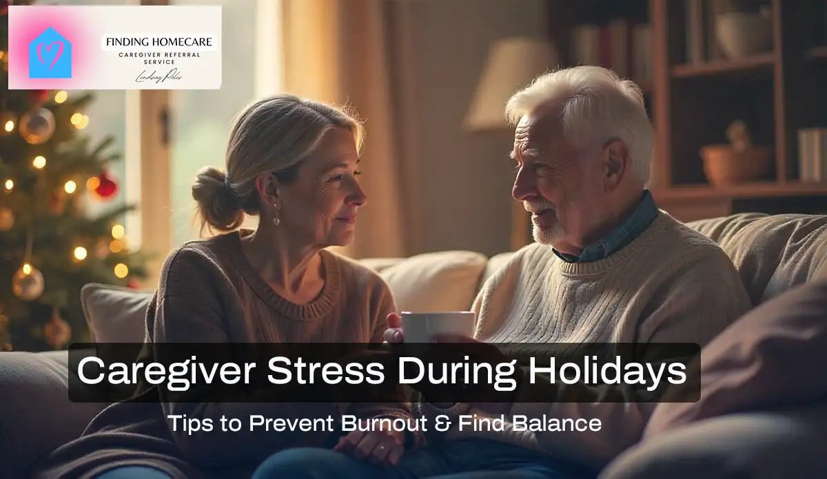 Caregiver Stress During Holidays: Tips to Prevent Burnout